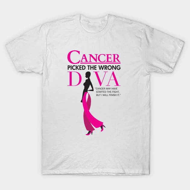 CANCER PICKED THE WRONG DIVA. “CANCER MAY HAVE STARTED THE FIGHT, BUT I WILL FINISH IT.” T-Shirt by dopeazzgraphics